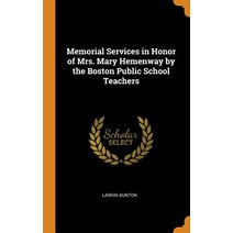 (영문도서) Memorial Services in Honor of Mrs. Mary Hemenway by the Boston Public School Teachers Hardcover, Franklin Classics, English, 9780342689750