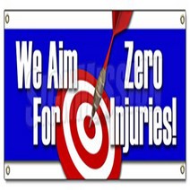 WE AIM FOR ZERO INJURIES BANNER SIGN safety insurance signage, 1