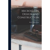 (영문도서) Microscope Design and Construction Paperback, Hassell Street Press, English, 9781014308801
