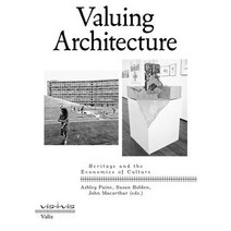 Valuing Architecture: Heritage and the Economics of Culture Paperback, Valiz, English, 9789492095930
