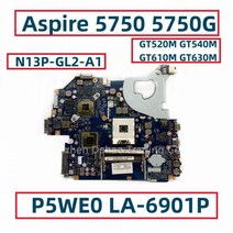 에이서 호환 아스파이어 5750 5750G 노트북 마더보드 P5WE0 LA 6901P GT520M GT540M GT610M GT630M 1G N13P GL2 A1 MBBYK0200, GT520M 1G