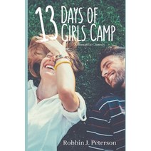 13 Days of Girls Camp: A Romantic Comedy Paperback, Independently Published, English, 9798655405134