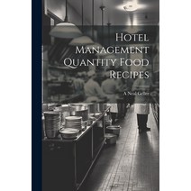 (영문도서) Hotel Management Quantity Food Recipes Paperback, Legare Street Press, English, 9781021950284