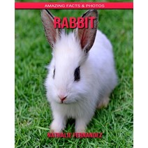 Rabbit: Amazing Facts & Photos Paperback, Independently Published