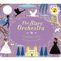 The Story Orchestra: Swan Lake:Press the Note to Hear Tchaikovsky