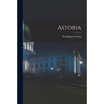 (영문도서) Astoria [microform] Paperback, Legare Street Press, English, 9781015248601