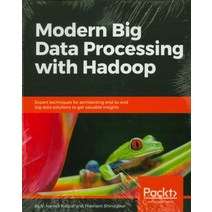Modern Big Data Processing with Hadoop, Packt Publishing