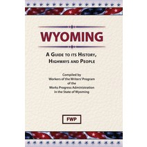 (영문도서) Wyoming: A Guide To Its History Highways and People Hardcover, North American Book Distrib..., English, 9780403021994