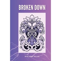 (영문도서) Broken Down Paperback, Mya Lena Telles, English, 9798988103004