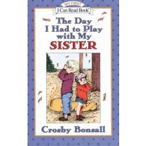 Day I Had to Play with My Sister