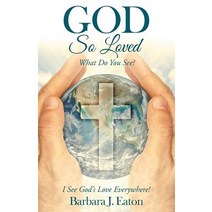 (영문도서) God so Loved: What Do You See? Paperback, WestBow Press, English, 9781973652854