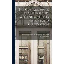 (영문도서) The Custard Apple in Queensland. With Notes on Its History and Cultivation Hardcover, Legare Street Press, English, 9781018730271