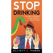 (영문도서) Stop Drinking: Get Sober Stay Free from Alcohol Addiction and Reclaim Your Life Hardcover, Carl Mendius, English, 9781802687798