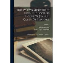 (영문도서) Thirty-two Miniatures From The Book Of Hours Of Joan Ii. Queen Of Navarre: A Manuscript Of T... Paperback, Legare Street Press, English, 9781017282993