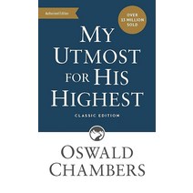 My Utmost for His Highest: Classic Language Mass Market Paperback 페이퍼백 (Authorized Oswald Chambers P