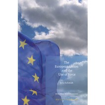 (영문도서) The European Union and the Use of Force Hardcover, Brill Nijhoff, English, 9789004356061