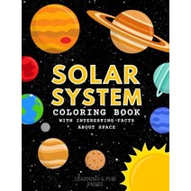 Solar System Coloring Book: Educational Coloring Book with Interesting Facts about Space for Kids Paperback, Independently Published, English, 9798705924837