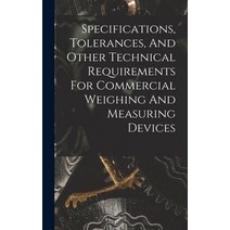 (영문도서) Specifications Tolerances And Other Technical Requirements For Commercial Weighing And Meas... Hardcover, Legare Street Press, English, 9781018788470