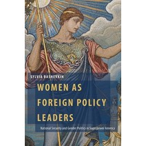 Women as Foreign Policy Leaders: National Security and Gender Politics in Superpower America Paperback, Oxford University Press, USA
