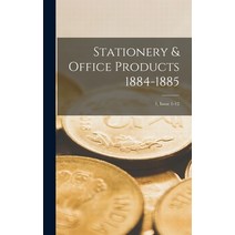 (영문도서) Stationery & Office Products 1884-1885; 1 issue 1-12 Hardcover, Legare Street Press, English, 9781013991912