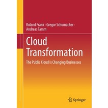 (영문도서) Cloud Transformation: The Public Cloud Is Changing Businesses Paperback, Springer Gabler, English, 9783658388225