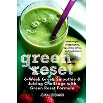 Green Reset! 6-Week Green Smoothie and Juicing Challenge (with recipes shopping lists tips detox ... Paperback, Independently Published