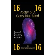 (영문도서) Poetry of a Conscious Mind: Poems of Love Joy Honesty & Much More Hardcover, Outskirts Press, English, 9781977247063