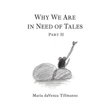 (영문도서) Why We Are in Need of Tales: Part Two Paperback, Iguana Books, English, 9781771805155
