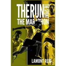 (영문도서) The Run The Sprint and The Marathon Paperback, Hope Kelley Book Publishing, English, 9780578919614