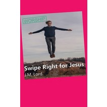 Swipe Right for Jesus Paperback, Independently Published