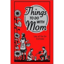Things to Do With Mom : Lots of Fun for Everyone, Scholastic