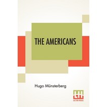 The Americans: Translated By Edwin B. Holt Paperback, Lector House