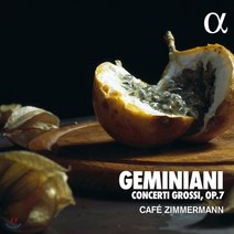[CD] Cafe Zimmermann 제미니아니: 콘체르토 그로소 (Geminiani F: Concerti grossi Op. 7) 카페 침머만