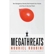 MegaThreats: Ten Dangerous Trends That Imperil Our Future And How to Survive Them [Hardcover]