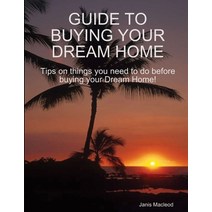(영문도서) Guide to Buying Your Dream Home Paperback, Lulu.com