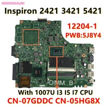 PWB:5J8Y4 12204-1 dell Inspiron 2421 3421 5421 노트북 마더 보드 1007U I3 I5 I7 3TH 세대 CPU CN-07GDDC 05HG8X, I5-3317U OR I5-3337U