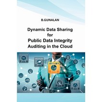 (영문도서) Dynamic Data Sharing for Public Data Integrity Auditing in the Cloud Paperback, Younus Publication, English, 9780509118789