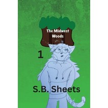 (영문도서) The Midwest Woods: Volume 1 Paperback, S.B. Sheets, English, 9781088094273