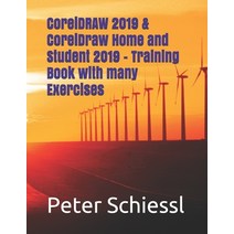CorelDRAW 2019 & CorelDRAW Home and Student 2019 - Training Book with many Exercises Paperback, Independently Published