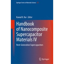 (영문도서) Handbook of Nanocomposite Supercapacitor Materials IV: Next-Generation Supercapacitors Hardcover, Springer, English, 9783031237003