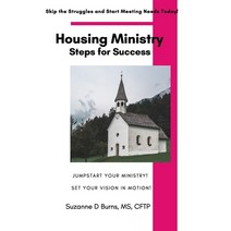 (영문도서) Housing Ministry Steps for Success: Jumpstart Your Maternity or Teen Group Home Ministry Quickly Paperback, Independently Published, English, 9798503265354