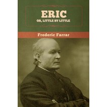 (영문도서) Eric or Little by Little Paperback, Bibliotech Press, English, 9781647993405