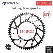 로드 MTB 자전거 크랭크 체인 휠 PROWHEEL 130BCD 접이식 자전거 체인 링 FD17 56Y 58Y 60Y 스프로킷 FD19 56T 58T 60T 치아 플레이트 접이식 자전거 체인 휠, 02 FD19-58T