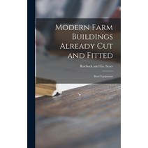 (영문도서) Modern Farm Buildings Already Cut and Fitted: Barn Equipment Hardcover, Hassell Street Press, English, 9781013730795