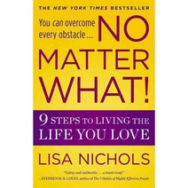 No Matter What!: 9 Steps to Living the Life You Love, Grand Central Life & Style