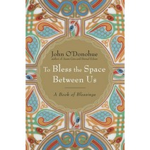 To Bless the Space Between Us Hardback, Harmony Books