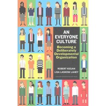 An Everyone Culture:Becoming a Deliberately Developmental Organization, Harvard Business School Press