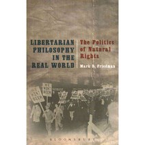 Libertarian Philosophy in the Real World: The Politics of Natural Rights Paperback, Bloomsbury Academic
