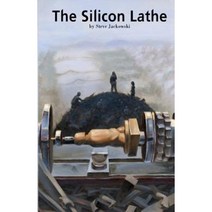 The Silicon Lathe Paperback, Steve Jackowski