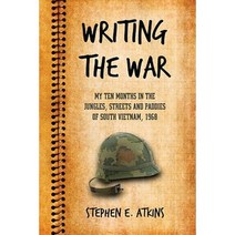 Writing the War: My Ten Months in the Jungles Streets and Paddies of South Vietnam 1968 Paperback, McFarland & Company